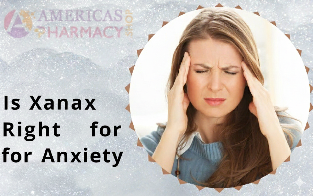 Is Xanax Right for Anxiety